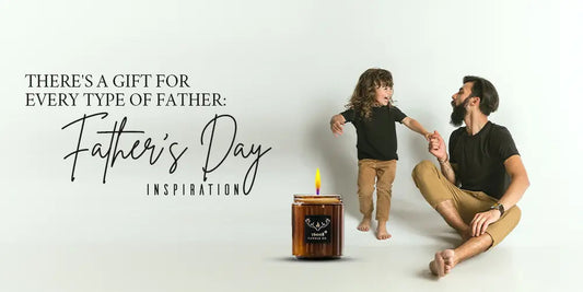 There's a Gift for Every Type of Father - 76008 Candle Co.